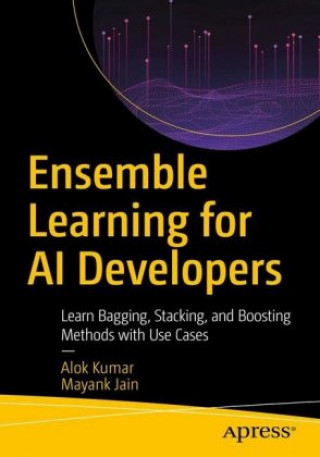 Knjiga Ensemble Learning for AI Developers Alok Kumar