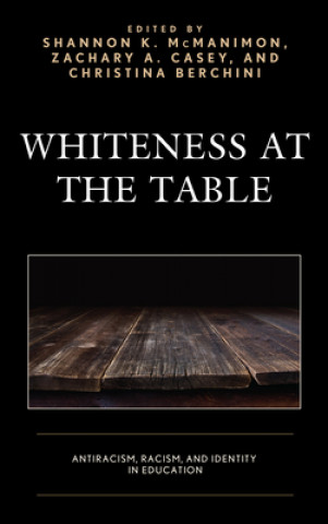 Carte Whiteness at the Table Zachary A Casey