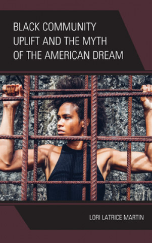 Carte Black Community Uplift and the Myth of the American Dream Lori Latrice Martin
