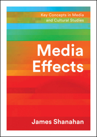 Knjiga Media Effects - A Narrative Perspective James Shanahan