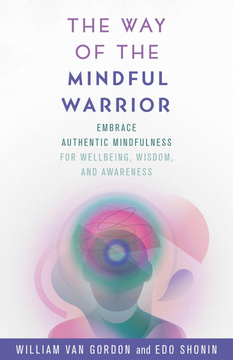Buch Way of the Mindful Warrior Edo Shonin