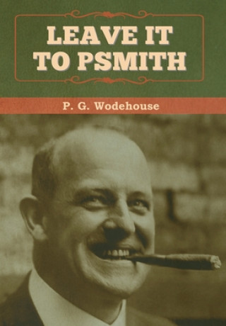 Kniha Leave it to Psmith P G Wodehouse