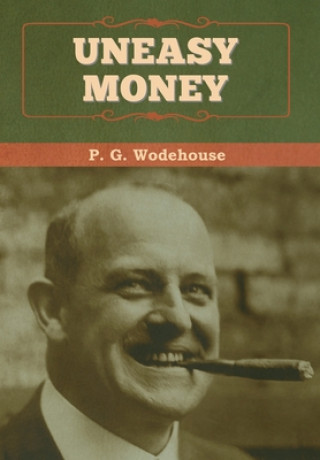 Kniha Uneasy Money P Wodehouse