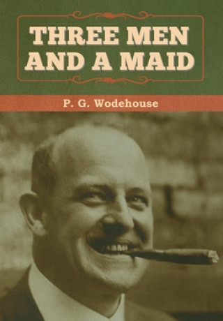 Kniha Three Men and a Maid P Wodehouse