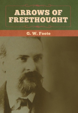 Knjiga Arrows of Freethought G. W. FOOTE