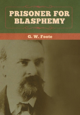 Buch Prisoner for Blasphemy G. W. FOOTE