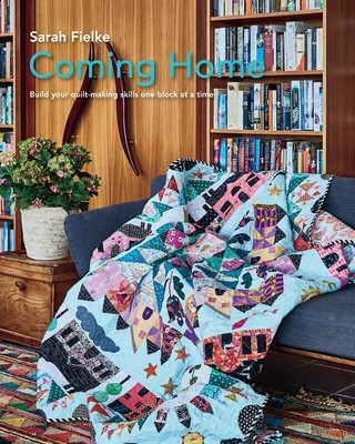 Książka Coming Home Quilt Pattern with instructional videos Sarah Fielke