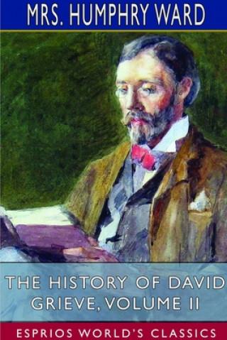 Kniha History of David Grieve, Volume II (Esprios Classics) MRS. HUMPHRY WARD