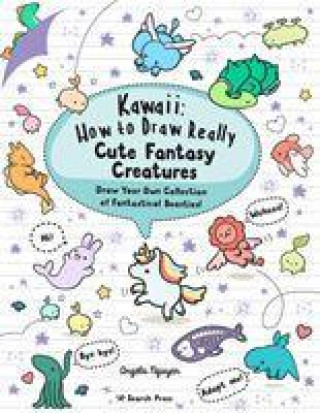 Книга Kawaii: How to Draw Really Cute Fantasy Creatures 