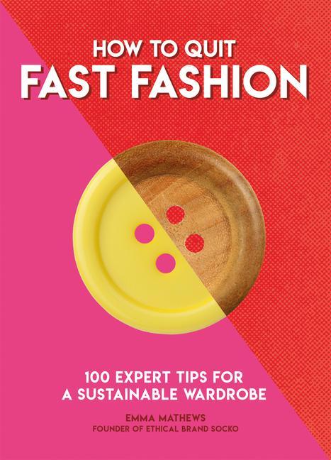 Knjiga How to Quit Fast Fashion 