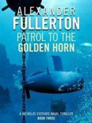 Книга Patrol to the Golden Horn Alexander Fullerton