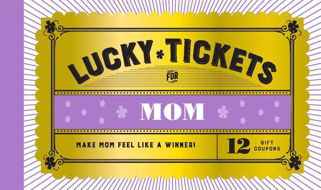 Knjiga Lucky Tickets for Mom Chronicle Books