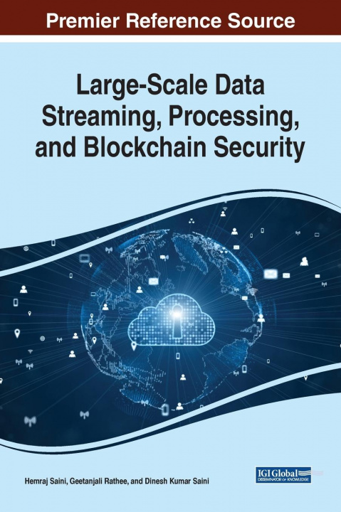Knjiga Large-Scale Data Streaming, Processing, and Blockchain Security Geetanjali Rathee