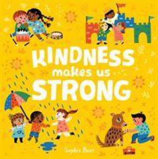Kniha Kindness Makes Us Strong Sophie Beer