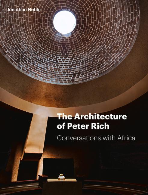 Kniha Architecture of Peter Rich Jonathan Noble