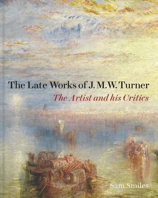 Livre Late Works of J. M. W. Turner Samuel Smiles