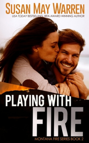Kniha Playing with Fire Susan May Warren