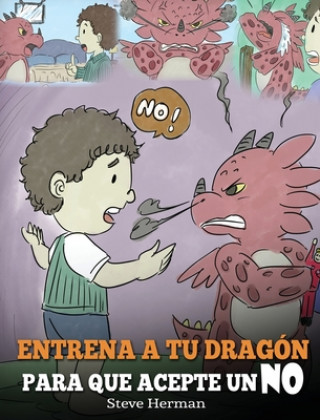 Knjiga Entrena a Tu Dragon para que Acepte un NO Steve Herman