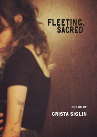 Libro Fleeting, Sacred Crista Siglin