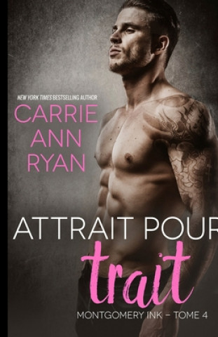 Knjiga Attrait pour trait CARRIE ANN RYAN