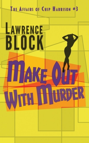 Knjiga Make Out With Murder Lawrence Block