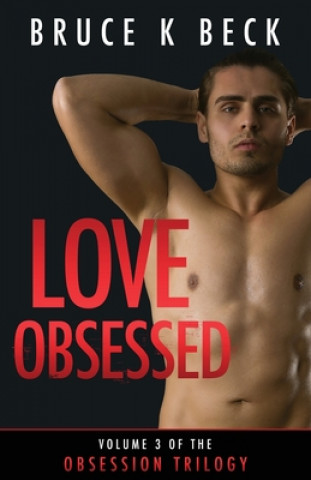 Knjiga Love Obsessed Bruce K. Beck