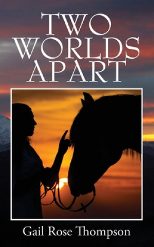 Knjiga Two Worlds Apart GAIL ROSE THOMPSON