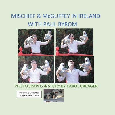 Knjiga Mischief and McGuffey in Ireland with Paul Byrom CAROL CREAGER