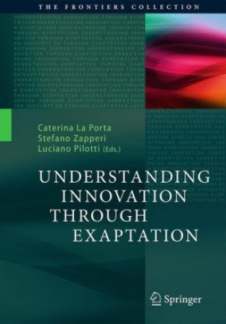 Knjiga Understanding Innovation Through Exaptation Caterina La Porta