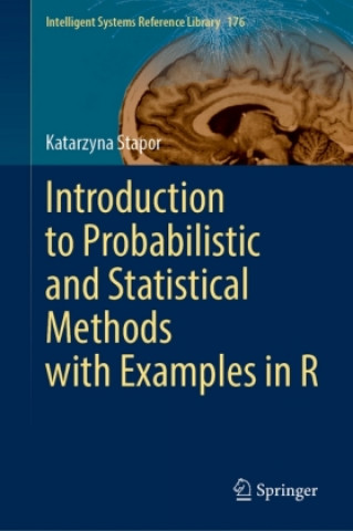 Könyv Introduction to Probabilistic and Statistical Methods with Examples in R Katarzyna Stapor