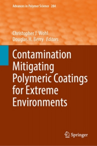 Knjiga Contamination Mitigating Polymeric Coatings for Extreme Environments Christopher J. Wohl