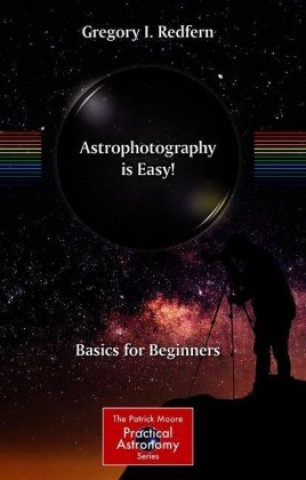 Book Astrophotography is Easy! Gregory I. Redfern