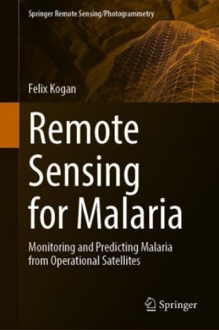 Book Remote Sensing for Malaria Felix Kogan