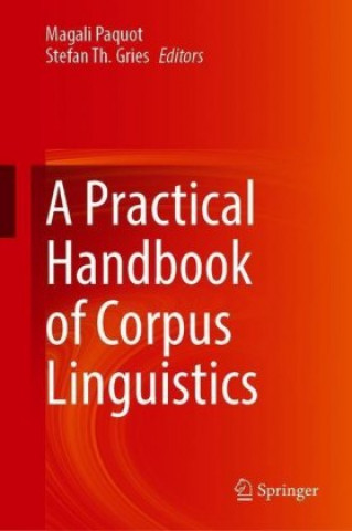 Kniha Practical Handbook of Corpus Linguistics Magali Paquot