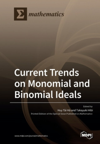 Book Current Trends on Monomial and Binomial Ideals Huy T?i H?