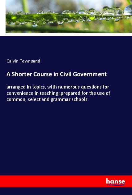 Knjiga A Shorter Course in Civil Government 