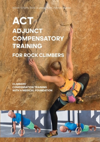 Kniha ACT - Adjunct compensatory Training for rock climbers Patrick Matros