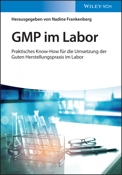 Knjiga GMP im Labor - Die Gute Herstellungspraxis im Labor praktisch umgesetzt N Frankenberg