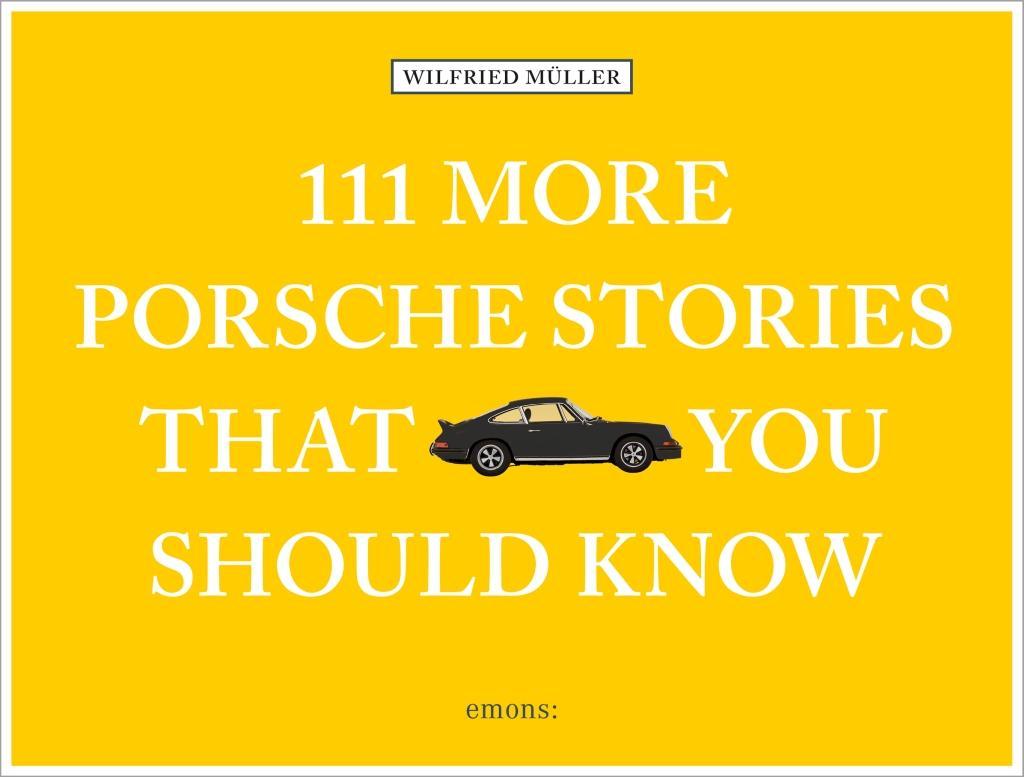 Kniha 111 More Porsche Stories That You Should Know 