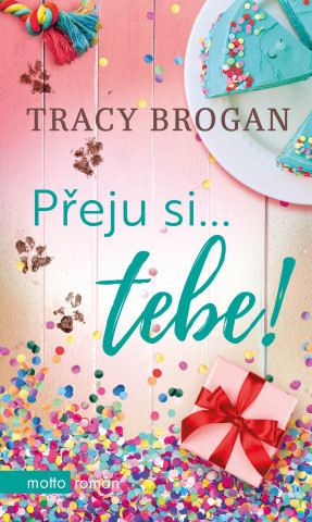 Könyv Přeju si... tebe! Tracy Brogan