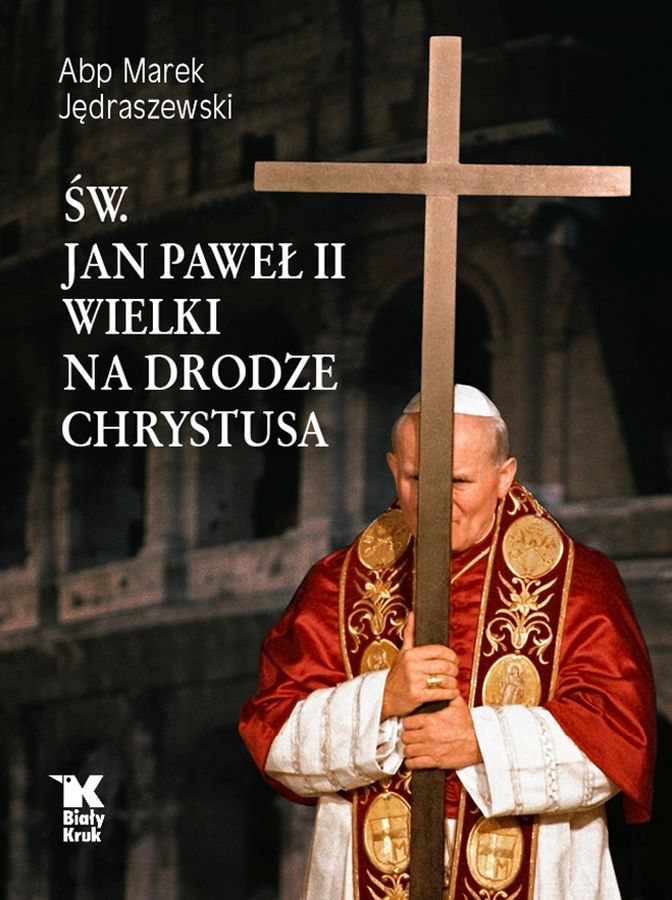 Carte Św. Jan Paweł II Wielki na Drodze Chrystusa Jędraszewski Marek