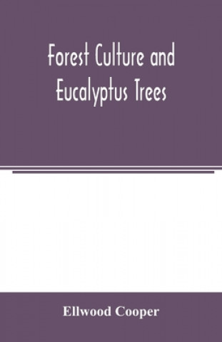 Livre Forest culture and eucalyptus trees ELLWOOD COOPER