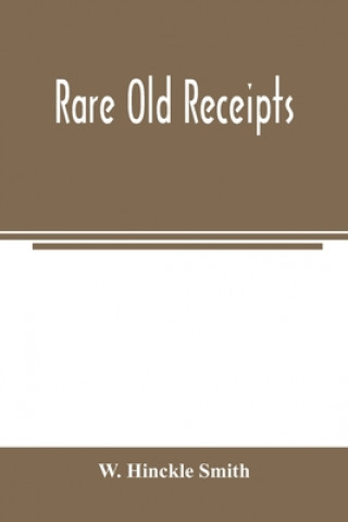 Knjiga Rare Old Receipts W. HINCKLE SMITH