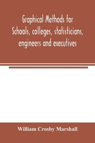 Knjiga Graphical methods for schools, colleges, statisticians, engineers and executives WI CROSBY MARSHALL