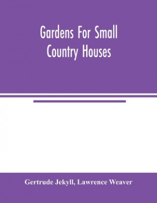 Buch Gardens for small country houses GERTRUDE JEKYLL