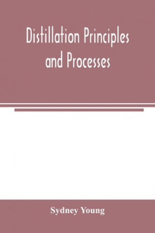 Book Distillation principles and processes SYDNEY YOUNG