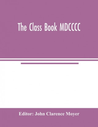Knjiga class book MDCCCC JOHN CLARENCE MOYER