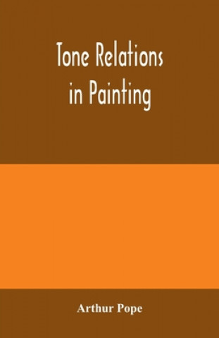 Libro Tone relations in painting ARTHUR POPE