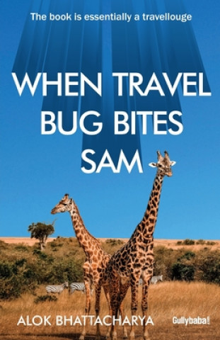 Libro When Travel Bug Bites Sam ALOK BHATTACHARYA