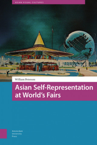 Book Asian Self-Representation at World's Fairs William Peterson
